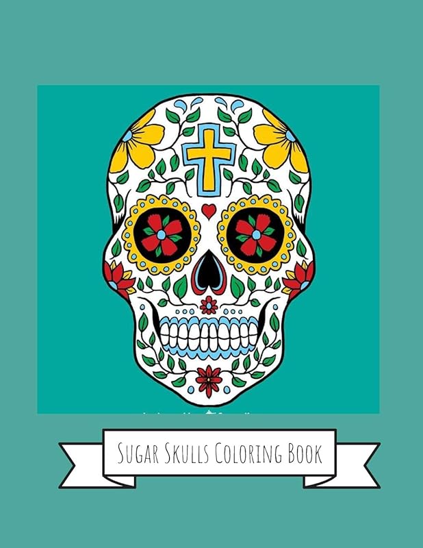 Sugar Skulls Coloring Book: Sugar Skulls Gifts for Kids 4-8, Girls or Adult Relaxation | Stress Relief Turkey lover Birthday Coloring Book Made in USA by Shayne Coloring Book