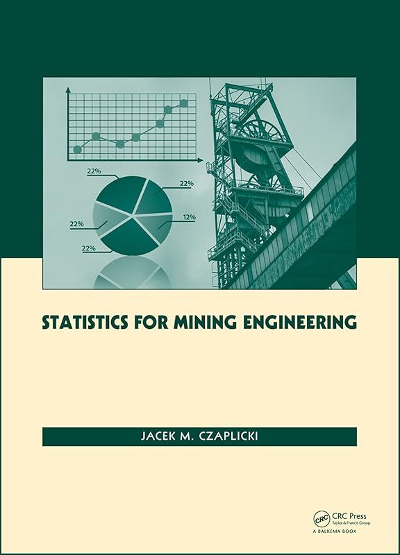 Statistics for Mining Engineering by Jacek M. Czaplicki