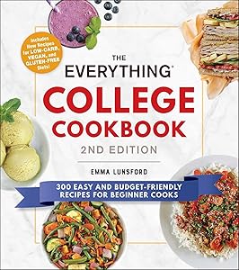 The Everything College Cookbook, 2nd Edition: 300 Easy and Budget-Friendly Recipes for Beginner Cooks by Emma Lunsford