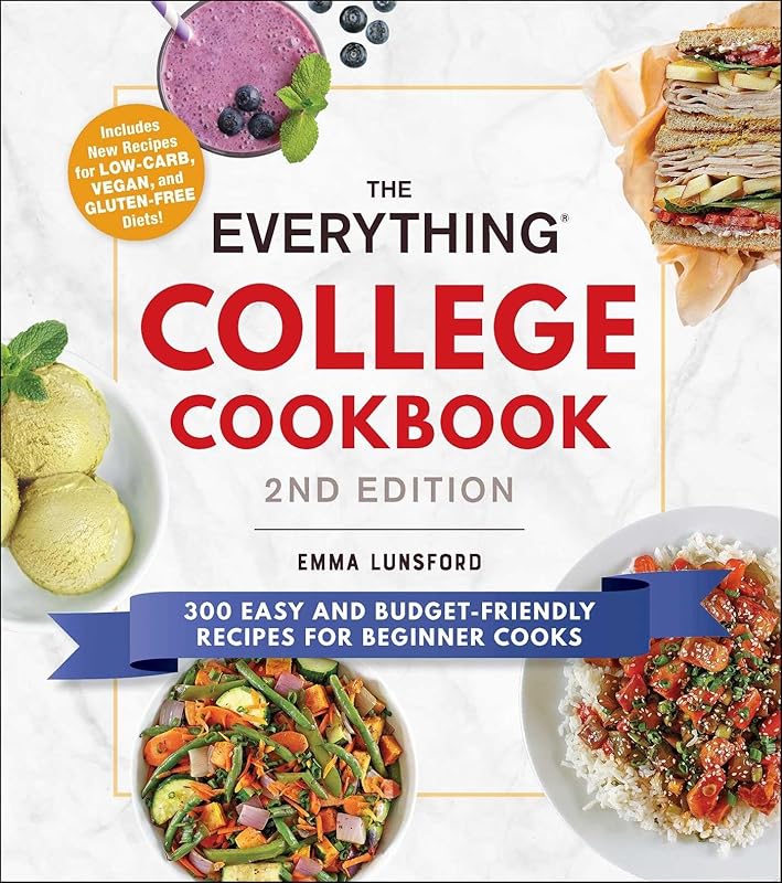 The Everything College Cookbook, 2nd Edition: 300 Easy and Budget-Friendly Recipes for Beginner Cooks by Emma Lunsford