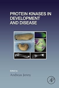 Protein Kinases in Development and Disease (Current Topics in Developmental Biology Book 123) by Andreas Jenny