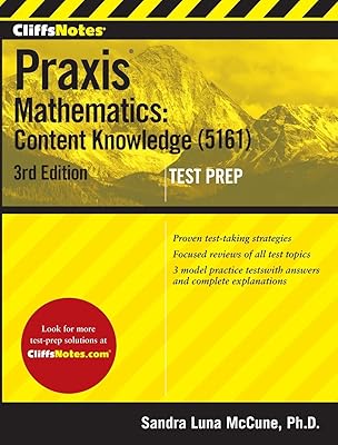 CliffsNotes Praxis Mathematics: Content Knowledge (5161), 3rd Edition (CliffsNotes Test Prep)