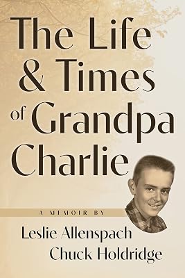 The Life & Times of Grandpa Charlie