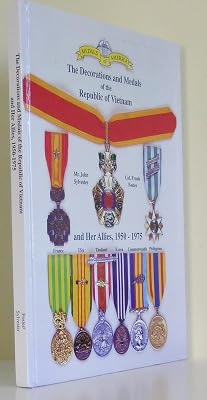 Medals of America Presents the Decorations and Medals of the Republic of Vietnam and Her Allies 1950-1975