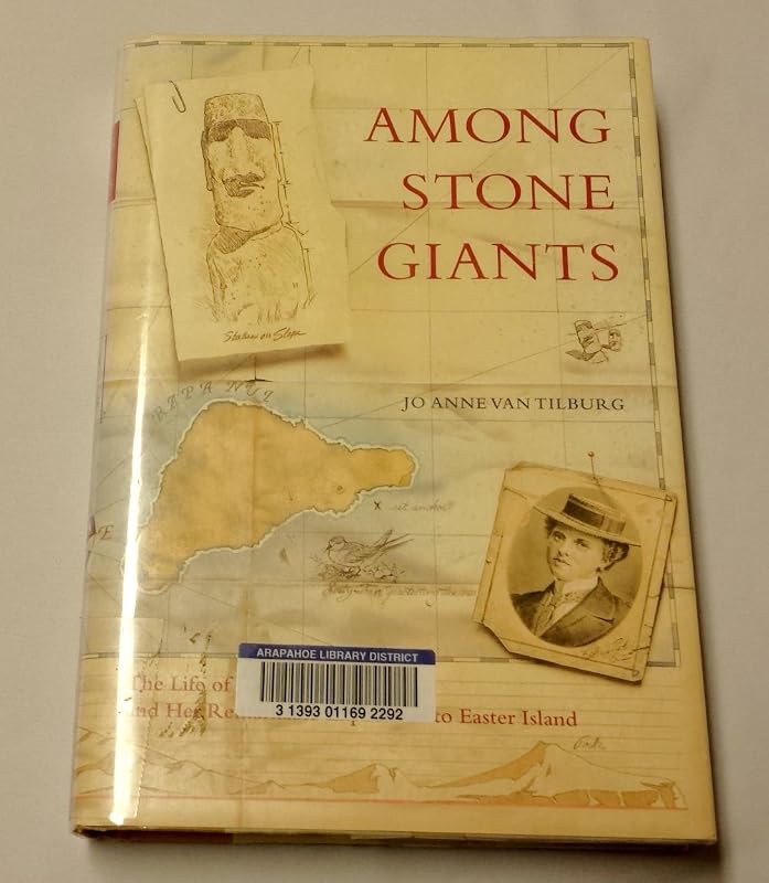 Among Stone Giants: The Life of Katherine Routledge and Her Remarkable Expedition to Easter Island (Lisa Drew Books) by Jo Anne Van Tilburg