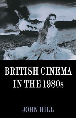 British Cinema in the 1980s: Issues and Themes