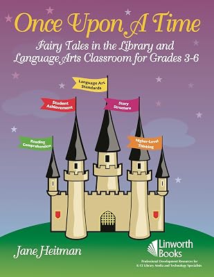 Once Upon a Time: Fairy Tales in the Library and Language Arts Classroom for Grades 3-6