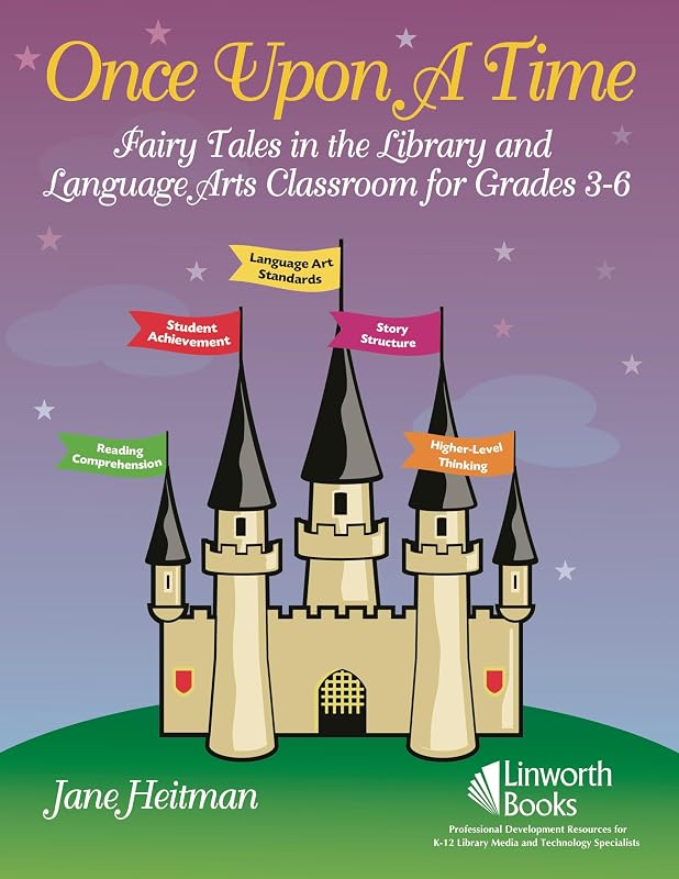 Once Upon a Time: Fairy Tales in the Library and Language Arts Classroom for Grades 3-6 by Jane Heitman Healy