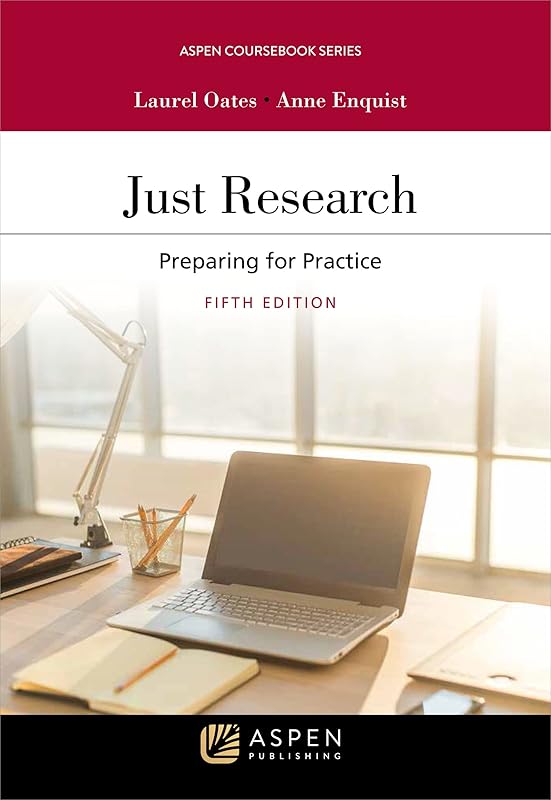 Just Research: Preparing for Practice (Aspen Coursebook Series) by Laurel Currie Oates