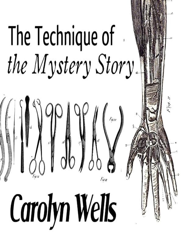 The Technique of the Mystery Story by Carolyn Wells