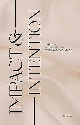 Impact & Intention: Embrace Your Strength and Empower Your Growth