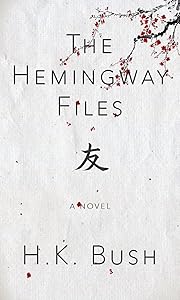 The Hemingway Files by Harold K. Bush
