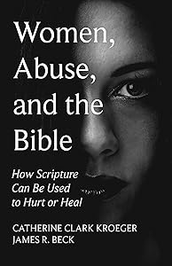 Women, Abuse, and the Bible by Catherine Clark Kroeger