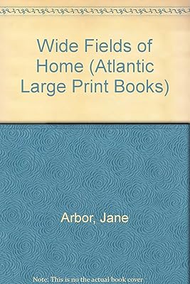 The wide fields of home (Atlantic large print)