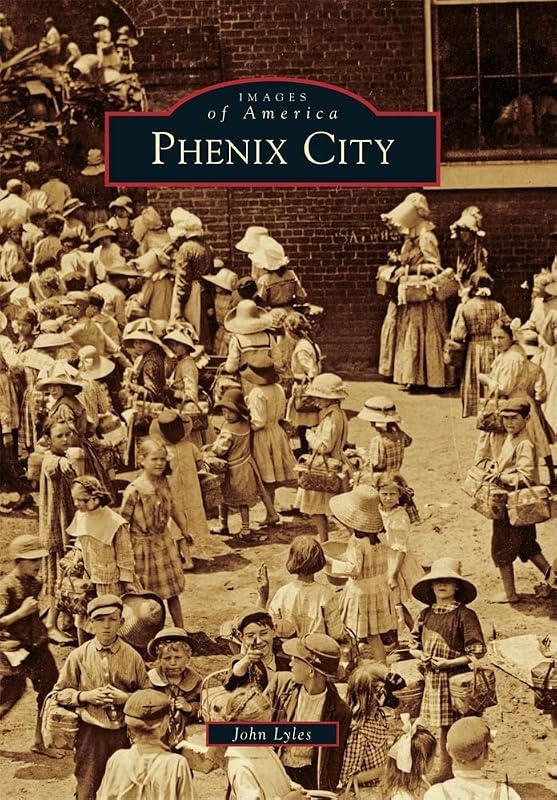 Phenix City (Images of America) by John Lyles