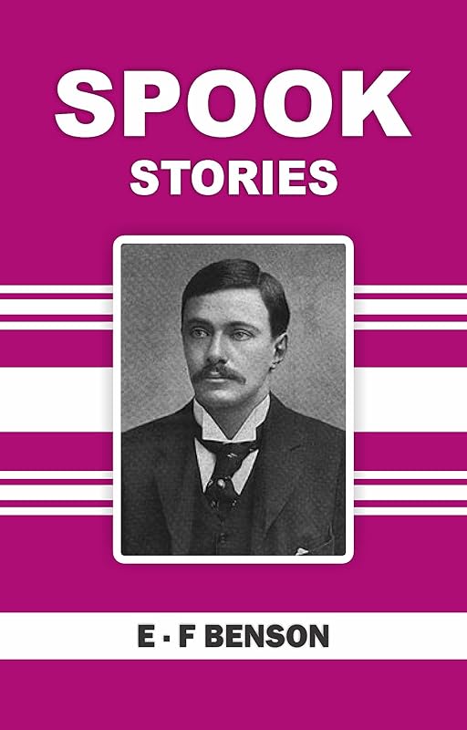 Spook Stories by E. F. Benson