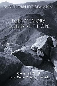 Deep Memory, Exuberant Hope: Contested Truth in a Post-Christian World