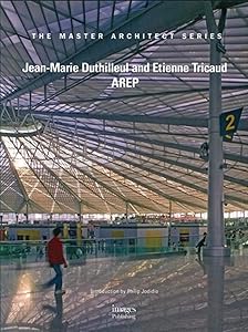 Jean-Marie Duthilleul and Etienne Tricaud AREP (The Master Architect) (English and French Edition) by Images Publishing Group