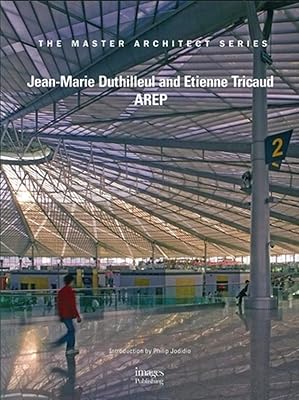 Jean-Marie Duthilleul and Etienne Tricaud AREP (The Master Architect) (English and French Edition)