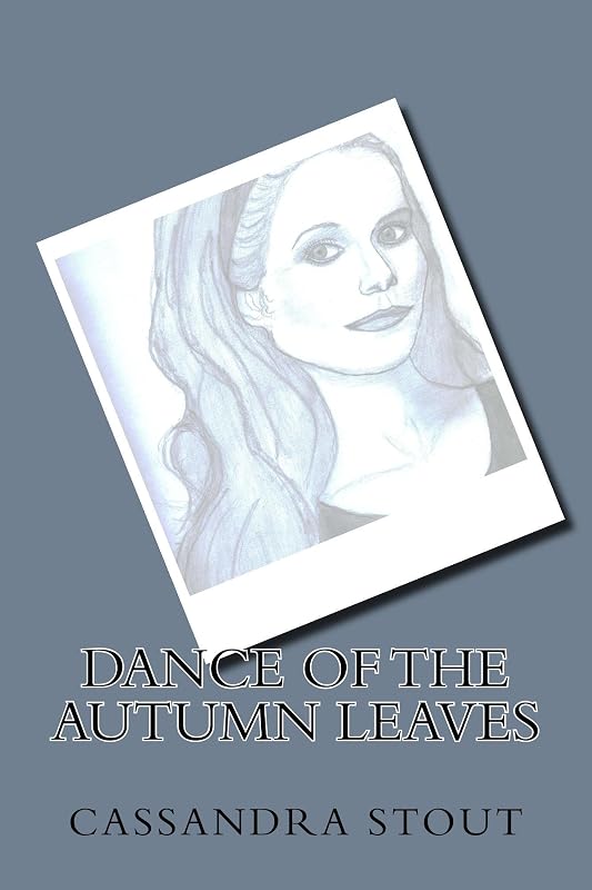 Dance of the Autumn Leaves by Cassandra Stout