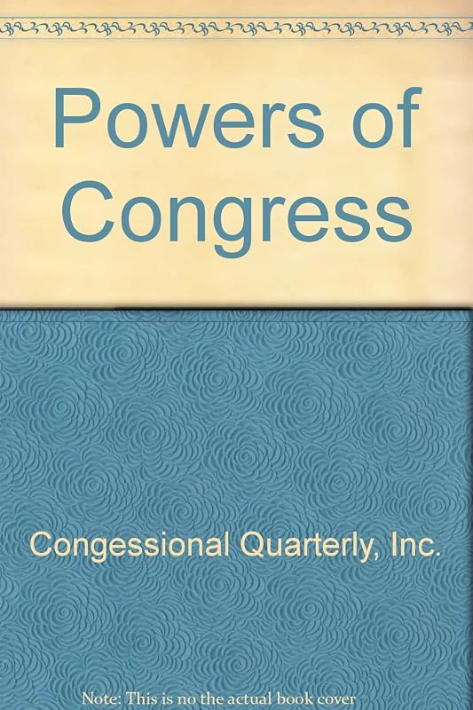 Powers of Congress by Inc. Congessional Quarterly