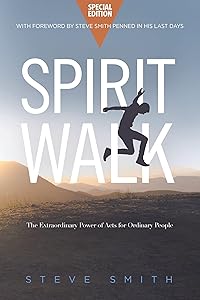 Spirit Walk (Special Edition): The Extraordinary Power of Acts for Ordinary People
