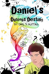 Daniel's Dubious Destiny by Carl D. Nuttall