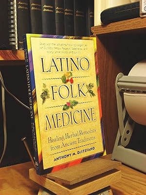 Latino Folk Medicine: Healing Herbal Remedies from Ancient Traditions
