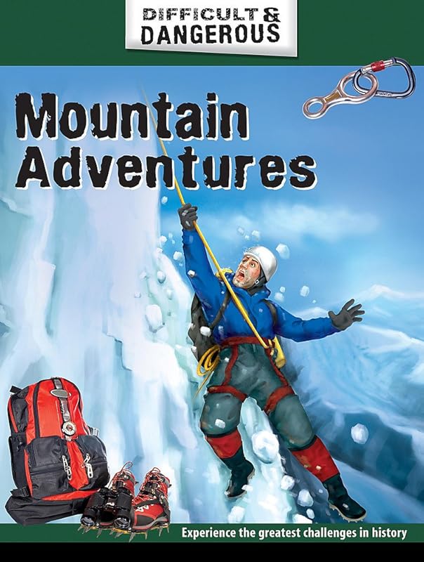 Mountain Adventures (Difficult & Dangerous) by Alex Brown