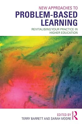 New Approaches to Problem-based Learning: Revitalising Your Practice in Higher Education