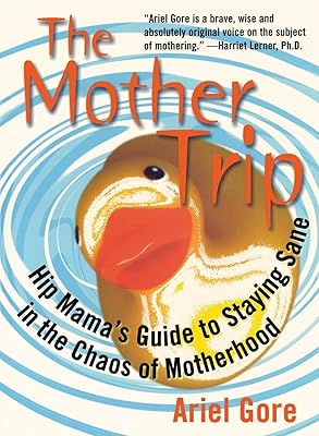 The Mother Trip: Hip Mama's Guide to Staying Sane in the Chaos of Motherhood (Live Girls)