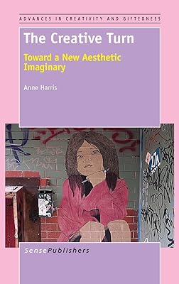 The Creative Turn: Toward a New Aesthetic Imaginary