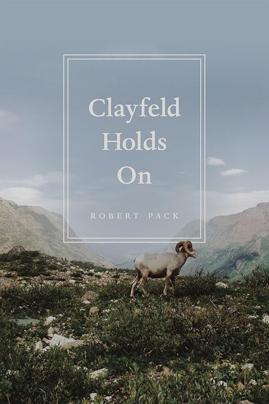 Clayfeld Holds On by Robert Pack