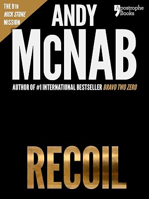 Recoil (Nick Stone Book 9): Andy McNab's best-selling series of Nick Stone thrillers - now available in the US, with bonus material