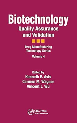 Biotechnology: Quality Assurance and Validation (Drug Manufacturing Technology Book 4)