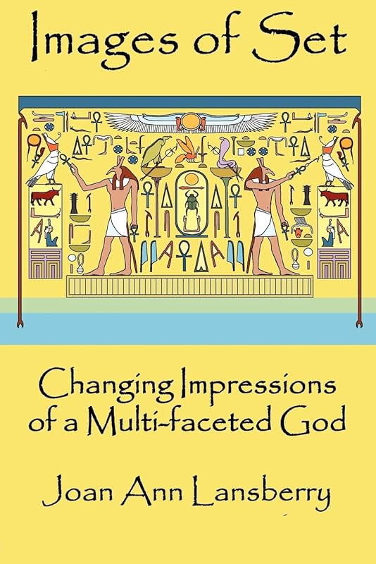 Images of Set: Changing Impressions of a multi-faceted God by Joan Lansberry