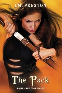 The Pack: Book One The Pack Series by LM Preston