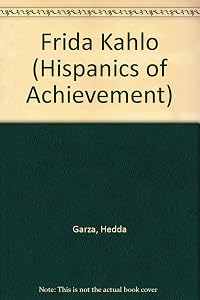 Frida Kahlo (Hispanics of Achievement) by Hedda Garza
