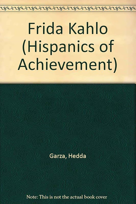 Frida Kahlo (Hispanics of Achievement) by Hedda Garza