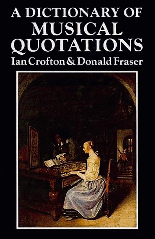 A Dictionary of Musical Quotations by Ian Crofton