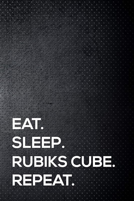 Eat. Sleep. Rubiks Cube. Repeat.: 6x9 inch travel size 110 blank lined pages. by EatSleep Press