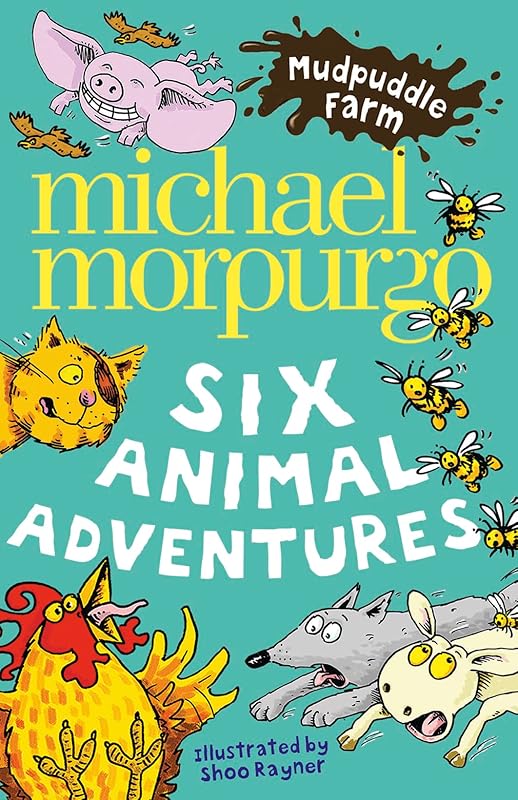 Mudpuddle Farm: Six Animal Adventures by Michael Morpurgo