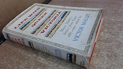 Life with Queen Victoria: Marie Mallet's letters from court 1887-1901;