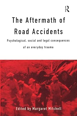 The Aftermath of Road Accidents: Psychological, Social and Legal Consequences of an Everyday Trauma