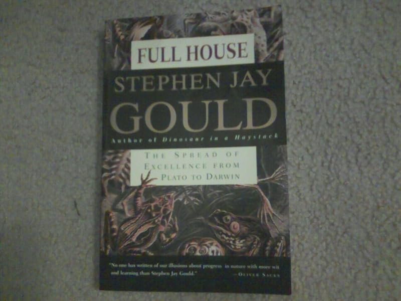 Full House: The Spread of Excellence from Plato to Darwin by Stephen Jay Gould