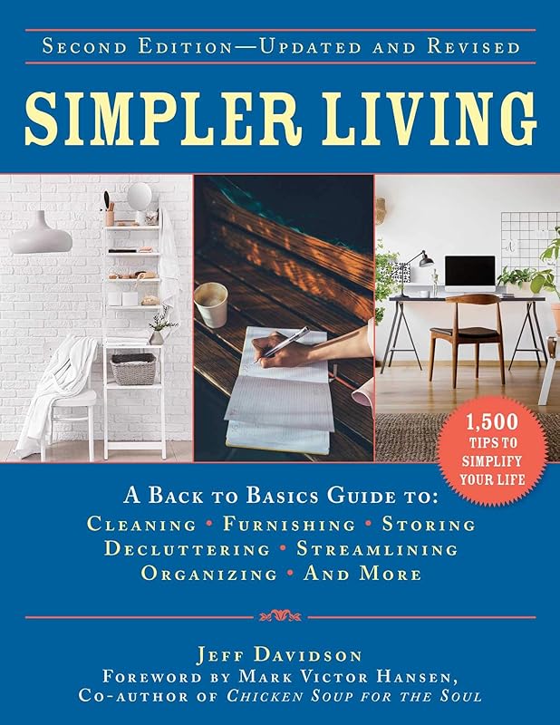 Simpler Living, Second Edition—Revised and Updated: A Back to Basics Guide to Cleaning, Furnishing, Storing, Decluttering, Streamlining, Organizing, and More (Back to Basics Guides) by Jeff Davidson