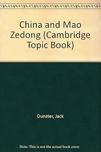 China and Mao Zedong (Cambridge Topic Book) by Jack Dunster
