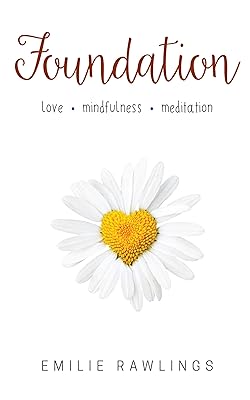 Foundation: Love. Mindfulness. Meditation.
