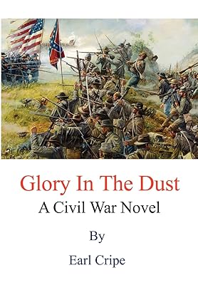 Glory In The Dust: A Civil War Novel