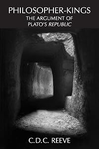 Philosopher-Kings: The Argument of Plato's Republic by C. D. C. Reeve